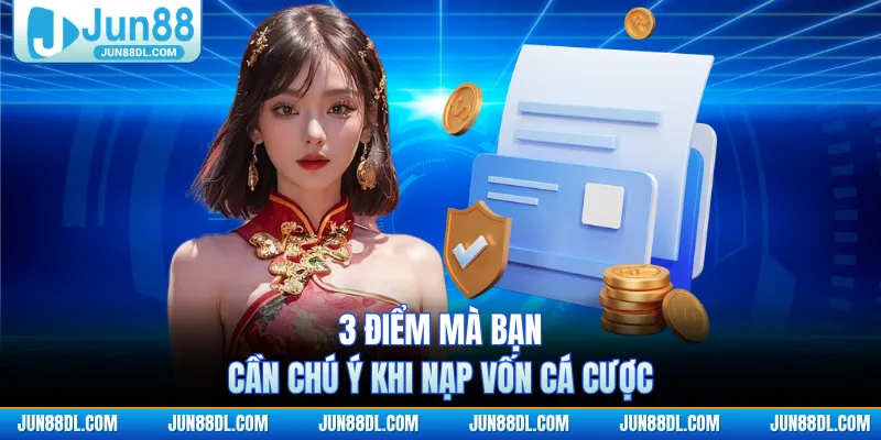 3 điểm mà bạn cần chú ý khi nạp vốn cá cược